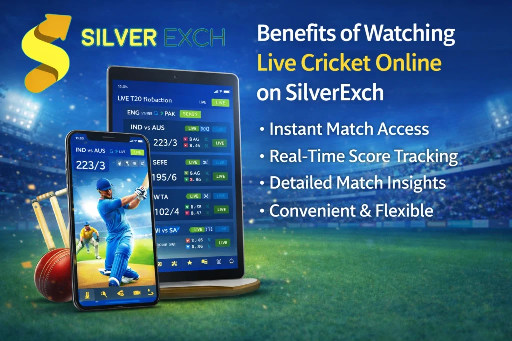 Benefits of watching live cricket online on SilverExch platform with real-time match updates
